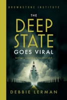 The Deep State Goes Viral: Pandemic Planning and the Covid Coup 1630692999 Book Cover