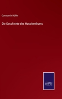 Die Geschichte des Hussitenthums 3388944911 Book Cover