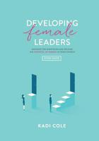 Developing Female Leaders: Study Guide 1950718131 Book Cover