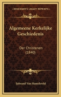 Algemeene Kerkelijke Geschiedenis Der Christenen. (vervolgd Door A. Ijpeij) 1175691925 Book Cover