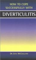 Diverticulitis (How to Cope Sucessfully with) 190378400X Book Cover