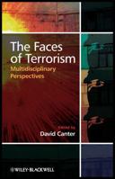 The Faces of Terrorism: Multidisciplinary Perspectives 0470753811 Book Cover