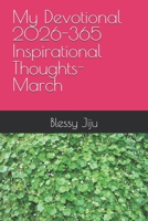 My Devotional 2026-365 Inspirational Thoughts- March (Devotional 2026- 365 Inspirational Thoughts- Series 1- January) B0GQQ3BTY7 Book Cover