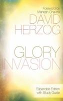 Glory Invasion: Walking Under an Open Heaven 0768424348 Book Cover