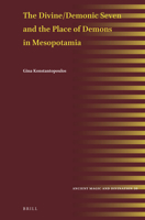 The Divine/Demonic Seven and the Place of Demons in Mesopotamia 9004546146 Book Cover