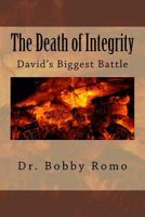 The Death of Integrity: David's Biggest Battle 1523290293 Book Cover
