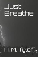 Just Breathe 1093638907 Book Cover