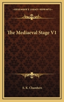 The Mediaeval Stage V1 1163122262 Book Cover