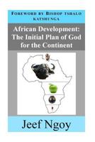 African Development: The Initial Plan of God for the Continent 0620715138 Book Cover