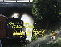 Train Day: Snuggle Up Stories with Bertie Bear 0473732823 Book Cover