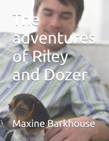The adventures of Riley and Dozer B0DSJZGNN6 Book Cover