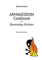 Armageddon Cookbook and Doomsday Kitchen 0954415884 Book Cover