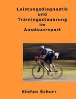 Leistungsdiagnostik und Trainingssteuerung im Ausdauersport 3833006420 Book Cover