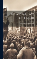 The Social Law of Labor 1021744697 Book Cover