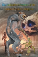 The Enchanted Adventure of the Fantasy Creatures Kingdom B0C42HL25P Book Cover