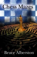 Chess Mazes: A New Kind of Chess Puzzle for Everyone 1888690232 Book Cover