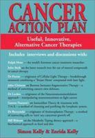 Cancer Action Plan: Useful, Innovative, Alternative Cancer Therapies 0954463609 Book Cover