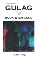 Gulag, Book 4: Warlord 1641451289 Book Cover