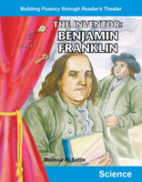 The Inventor: Benjamin Franklin: Grades 3-4 (Building Fluency Through Reader's Theater) 0743900154 Book Cover