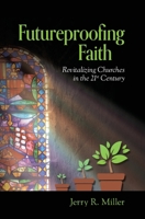 Futureproofing Faith: Revitalizing Churches in the 21st Century B0F7CFC59V Book Cover