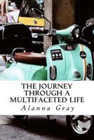 The Journey through a Multifaceted Life 198165402X Book Cover