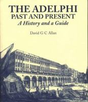 The Adelphi, Past and Present: A History and a Guide 0954127501 Book Cover