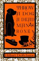 Throw A Dog A Dead Man's Bone 099979793X Book Cover