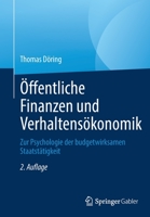 Öffentliche Finanzen und Verhaltensökonomik: Zur Psychologie der budgetwirksamen Staatstätigkeit 3658381620 Book Cover