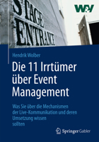 11 Irrtumer Uber Eventmanagement: Was Sie Uber Die Konzeption Von Events Und Uber Deren Erfolgreiche Realisierung Wissen Sollten 3834942456 Book Cover