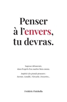 Penser à l’envers, tu devras.: Sagesse détournée, dans l’esprit d’un maître bien connu. (French Edition) 2959907361 Book Cover