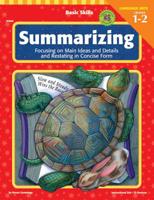 Summarizing, Grades 1 - 2: Focusing on Main Ideas and Details and Restating in Concise Form 0742401057 Book Cover