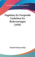 Nagelaten En Verspreide Gedichten En Redevoeringen (1856) 1160199671 Book Cover