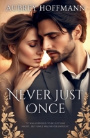 Never Just Once B0DWV47769 Book Cover