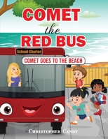 Comet the Red BUs - Comet goes to the beach 0473632160 Book Cover