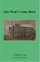 She Won't Come Back: An Autobiographical Memoir 1412076579 Book Cover