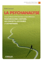 La psychanalyse: Une synthèse d'introduction et de référence pour découvrir l'histoire, les concepts, les figures et les pratiques. 2212562527 Book Cover