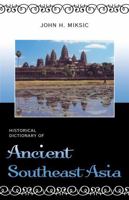 Historical Dictionary of Ancient Southeast Asia (Historical Dictionaries of Ancient Civilizations and Historical Eras) 0810855224 Book Cover