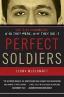 Perfect Soldiers: The 9/11 Hijackers: Who They Were, Why They Did It 0060584696 Book Cover