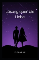 Lösung über die Liebe B0BHL5XBPG Book Cover