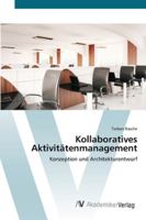 Kollaboratives Aktivitätenmanagement: Konzeption und Architekturentwurf 3639409264 Book Cover