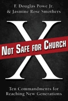 Not Safe for Church: Ten Commandments for Reaching New Generations 1426775768 Book Cover