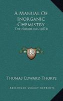 A Manual of Inorganic Chemistry ... 1016368720 Book Cover