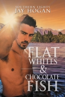 Flat Whites & Chocolate Fish: Southern Lights 0995132526 Book Cover