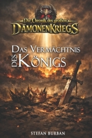 Die Chronik des großen Dämonenkriegs Band 1: Das Vermächtnis des Königs (Stefan Burbans "Die Chronik") (German Edition) 3964038679 Book Cover