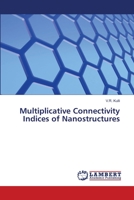 Multiplicative Connectivity Indices of Nanostructures 6139859107 Book Cover