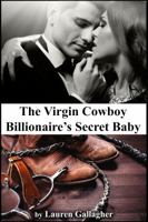 The Virgin Cowboy Billionaire's Secret Baby 1535085371 Book Cover