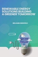 Renewable Energy Solutions Building a Greener Tomorrow 9358687274 Book Cover