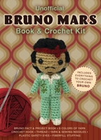 Unofficial Bruno Mars Book & Crochet Kit: Includes Everything to Crochet Your Own Bruno 0785850600 Book Cover