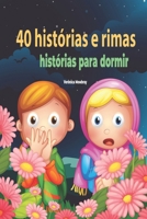 40 histórias e rimas, histórias para dormir: História do sono infantil para a noite (Portuguese Edition) B0CNZWGFFS Book Cover