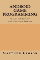Android game programming: Step by Step Guide How to create Your Own Android App Easy! Second Edition, Revised and Enlarged 153769829X Book Cover